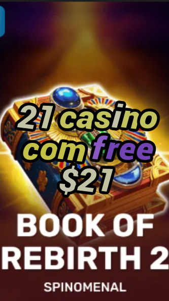 21 casino com free $21-trdjkmsxjksdss.com