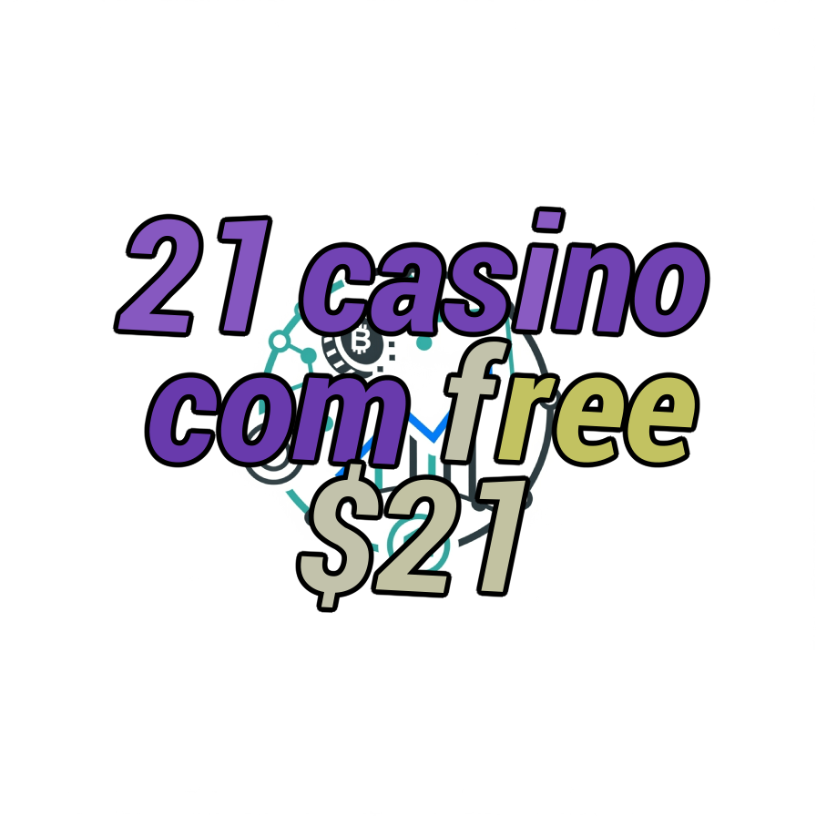 21 casino com free $21